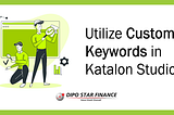 Utilize Custom Keywords in Katalon Studio