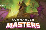 Commander Masters Precon Overview and Best New Cards