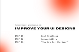How to Improve Your UI Designs — 3 Actionable Yet Simple Suggestions