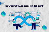 Event Loop In Dart