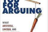 12 Lessons From “Thank You for Arguing” By Jay Heinrichs