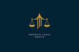 Developing An Android Application While Dealing With Legal Technicalities That Come Along With It!