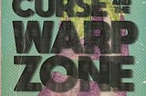 Shawn Rubenfeld’s The Eggplant Curse and the Warp Zone