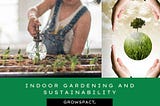 Indoor Gardening and Sustainability