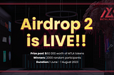 Airdrop Campaign 2 Launched: Calling All Token Enthusiasts