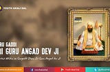 Guru Angad Dev Ji Guru Gaddi Divas