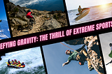 Defying Gravity: The Thrill of Extreme Sports