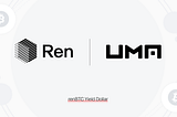Announcing the Yield Dollar with UMA and renBTC