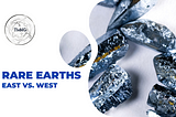 Rare Earth Metals: East vs. West