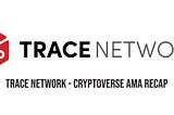 Trace Network — CryptoVerse AMA