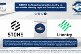 STONE DeFi partnered with Litentry to accelerate identity layer on Polkadot system