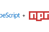 How to create and publish an npm module in TypeScript