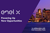 Enel X — Powering Up New Opportunities