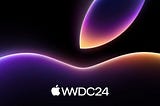 Apple’s Major Announcements at WWDC 2024