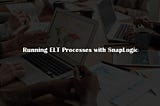 Running ELT Processes with SnapLogic — InterWorks