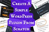 How To Create A Simple WordPress Plugin From Scratch