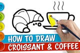 How to Draw Coffee ☕️ and Croissant 🥐 — Alaz’s Cartoon Videos #13