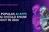10 AI apps to explore in2024: Next generation tech tool
