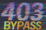 Understanding 403 Bypass: A Critical Vulnerability in Web Application Security