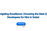 Navigating Excellence: Choosing the Best App Developers for Hire in Dubai