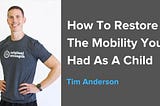 How To Restore The Mobility You Had As A Child