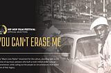 Groundbreaking Docu-Series “YOU CAN’T ERASE ME” to be Centerpiece of the 8th Annual Hip Hop Film…