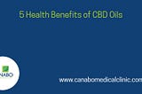 5 Health Benefits of CBD Oils