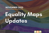 LGBTQ Equality Maps Updates: November 2023