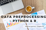 Chapter 2 : Data Preprocessing in Python and R (Part 03)