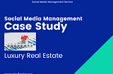 SMM Case Study: Luxury Real Estate