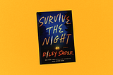 Out now, Riley Sager’s “Survive the Night” is the perfect beach-day thriller (review)