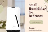 Small Bedroom Humidifier: Elevate Your Sleep Experience