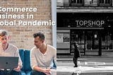eCommerce Business During Global Pandemic