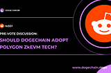 Dogechain to Migrate to Polygon zkEVM Using Polygon CDK Technology.