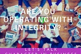 How does your integrity measure up?