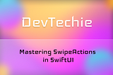 Mastering SwipeActions in SwiftUI