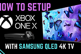 How to setup XBOX ONE X 🎮 with Samsung QLED 4K TV 📺🎄