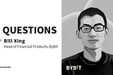 Bill Xing, Head of Financial Products, at Bybit
