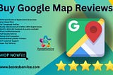 Buy Google Map Reviews