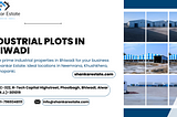 Industrial Plots in Bhiwadi: Your Gateway to Prime Industrial Real Estate