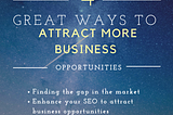 4 Great Ways to Attract More Business Opportunities