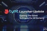 Tymt — Opening the Gates to Crypto for all Gamers!