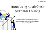 Introducing HubrisOne X & the YieldX Token