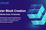 Faster Block Creation