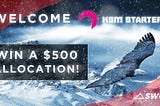 Announcement: KSM Starter | Win 5x 500$ Private Allocation Giveaway