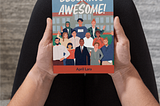 Why I Wrote Why I Wrote Becoming Awesome!