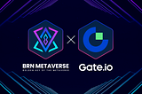 BRN Metaverse will be listed on Gate.io !