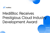 MediBloc Receives Prestigious Cloud Industry Development Award