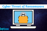 Cyber Threat of Ransomware in 2020