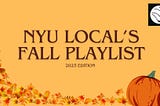 NYU Local’s Fall Playlist